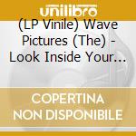 (LP Vinile) Wave Pictures (The) - Look Inside Your Heart vinile