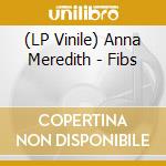 (LP Vinile) Anna Meredith - Fibs vinile