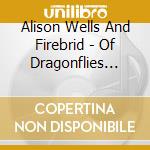Alison Wells And Firebrid - Of Dragonflies And Moonbeams cd