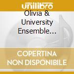 Olivia & University Ensemble Robinson - Music Of John Hopkins cd musicale di Olivia & University Ensemble Robinson