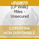 (LP Vinile) Miles - Unsecured vinile