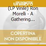 (LP Vinile) Ron Morelli - A Gathering Together vinile
