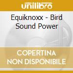 Equiknoxx - Bird Sound Power cd