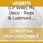 (LP Vinile) My Disco - Regis & Lustmord Remixes vinile