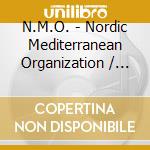 N.M.O. - Nordic Mediterranean Organization / Numerous cd