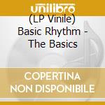 (LP Vinile) Basic Rhythm - The Basics lp vinile di Basic Rhythm