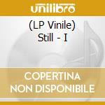 (LP Vinile) Still - I vinile