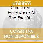Caretaker - Everywhere At The End Of Time Stages 1-3 cd musicale di Caretaker