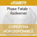 Phase Fatale - Redeemer cd musicale di Phase Fatale