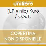 (LP Vinile) Kuro / O.S.T. lp vinile di Terminal Video