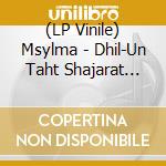 (LP Vinile) Msylma - Dhil-Un Taht Shajarat Al-Zaqum (2 Lp) vinile