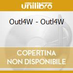 Outl4W - Outl4W cd