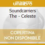 Soundcarriers The - Celeste cd