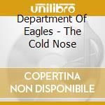Department Of Eagles - The Cold Nose cd