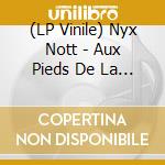 (LP Vinile) Nyx Nott - Aux Pieds De La Nuit Clear Vi vinile
