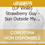 (LP Vinile) Strawberry Guy - Sun Outside My Window lp vinile