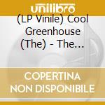 (LP Vinile) Cool Greenhouse (The) - The Cool Greenhouse vinile