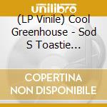 (LP Vinile) Cool Greenhouse - Sod S Toastie (Splattervinyl) lp vinile