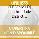 (LP Vinile) Dj Panthr - Jade District (Color Vinyl) vinile
