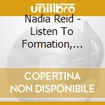 Nadia Reid - Listen To Formation, Look For The Signs cd