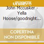 John Mccusker - Yella Hoose/goodnight Ginger cd