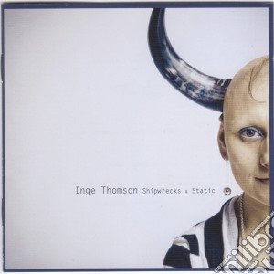 Inge Thomson - Shipwrecks And Static cd musicale di Inge Thomson