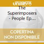 The Superimposers - People Ep (10) cd musicale di The Superimposers
