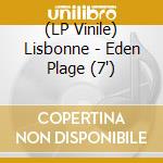 (LP Vinile) Lisbonne - Eden Plage (7') vinile