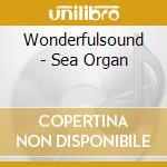Wonderfulsound - Sea Organ cd musicale di Wonderfulsound