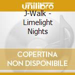 J-Walk - Limelight Nights cd