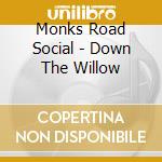 Monks Road Social - Down The Willow cd