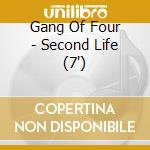 Gang Of Four - Second Life (7') cd