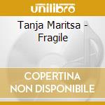 Tanja Maritsa - Fragile cd
