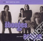 Stooges (The) - You Don't Want My Name, You Want My Action (4 Cd) cd