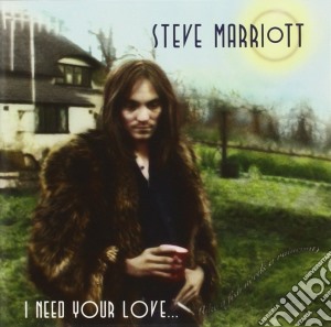 Steve Marriott - I Need Your Love (2 Cd) cd musicale di Steve Marriott