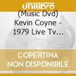 (Music Dvd) Kevin Coyne - 1979 Live Tv Concert cd musicale di Kevin Coyne