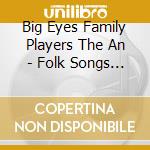 Big Eyes Family Players The An - Folk Songs Ii cd