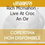 Rich Mcmahon - Live At Croc An Oir cd