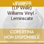 (LP Vinile) Williams Vinyl - Leminscate vinile