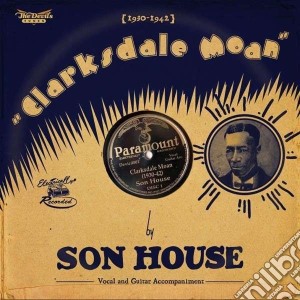 Son House - Clarksdale Moan (1930-42) (2 Cd) cd musicale di Son House