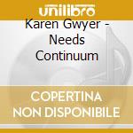 Karen Gwyer - Needs Continuum