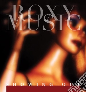 Roxy Music - Showing Out cd musicale di Roxy Music