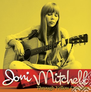 Joni Mitchell - Through Yellow Curtains(the Second Fret) (2 Cd) cd musicale di Joni Mitchell