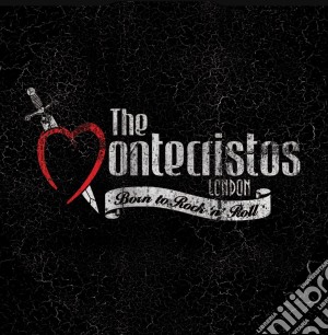 Montecristos - Born To Rock N Roll cd musicale di Montecristos