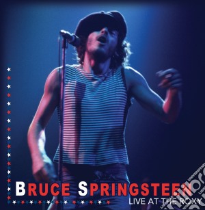 Bruce Springsteen - Live At The Roxy (2 Cd) cd musicale di Bruce Springsteen