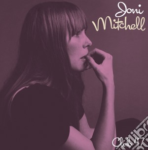 Joni Mitchell - Club 47 cd musicale di Joni Mitchell