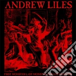 Andrew Liles - First Monster, Last Monster, Always Monster cd