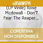 (LP Vinile) Rose Mcdowall - Don'T Fear The Reaper (12