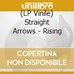 (LP Vinile) Straight Arrows - Rising lp vinile di Straight Arrows