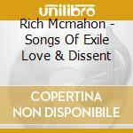 Rich Mcmahon - Songs Of Exile Love & Dissent cd